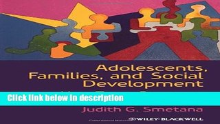Ebook Adolescents, Families, and Social Development: How Teens Construct Their Worlds Free Online