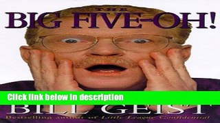 Ebook The Big Five-Oh! Fearing, Facing, and Fighting Fifty Full Online