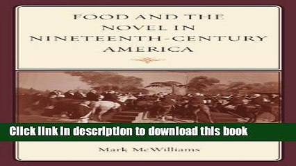 Ebook Food and the Novel in Nineteenth-Century America (Rowman   Littlefield Studies in Food and