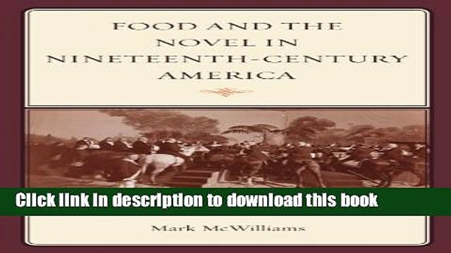 Ebook Food and the Novel in Nineteenth-Century America (Rowman Littlefield Studies in Food and