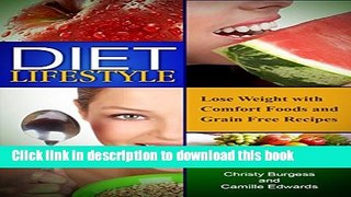 Ebook Diet Lifestyle: Lose Weight with Comfort Foods and Grain Free Recipes Full Online KOMP