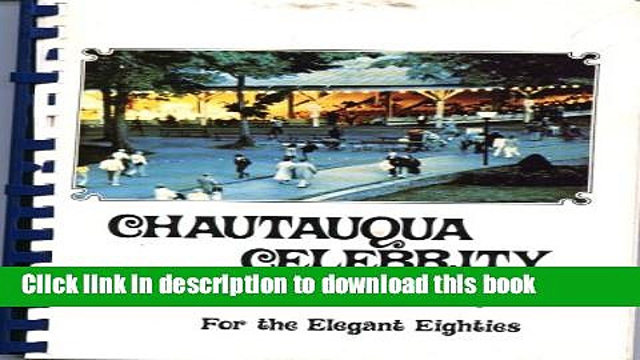 Ebook Chautauqua Celebrity Cookbook for the Elegant Eighties Full Online