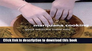 Books Marijuana Cooking: Good Medicine Made Easy Free Online KOMP