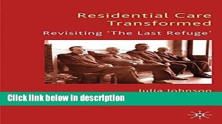 Ebook Residential Care Transformed: Revisiting  The Last Refuge Free Online