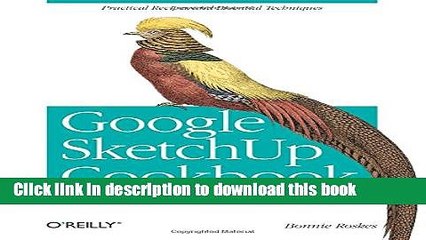 Books Google SketchUp Cookbook: Practical Recipes and Essential Techniques Full Download