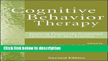 Books Cognitive Behavior Therapy: Applying Empirically Supported Techniques in Your Practice Full