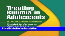 Books Treating Bulimia in Adolescents: A Family-Based Approach Full Online
