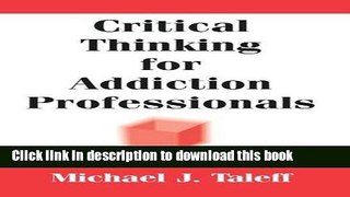 Books Critical Thinking for Addiction Professionals Full Online KOMP