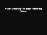 READ book A Guide to Starting Your Hedge Fund (Wiley Finance)  FREE BOOOK ONLINE