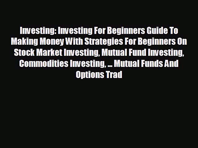 READ book Investing: Investing For Beginners Guide To Making Money With Strategies For Beginners
