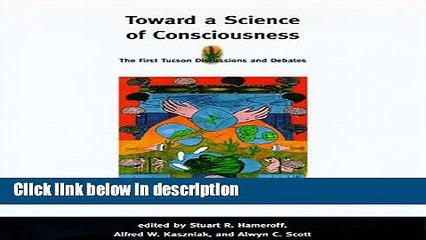 Ebook Toward a Science of Consciousness: The First Tucson Discussions and Debates (Complex