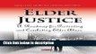 Books Elder Justice: A Roadmap for Preventing and Combating Elder Abuse (Aging Issues, Health and
