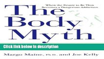 Ebook The Body Myth: Adult Women and the Pressure to be Perfect Free Online