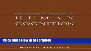 Books The Cultural Origins of Human Cognition Free Download