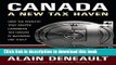 Ebook Canada: A New Tax Haven: How the Country That Shaped Caribbean Tax Havens Is Becoming One