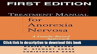 Books Treatment Manual for Anorexia Nervosa, First Edition: A Family-Based Approach Full Online KOMP