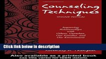 Ebook Counseling Techniques: Improving Relationships with Others, Ourselves, Our Families, and Our