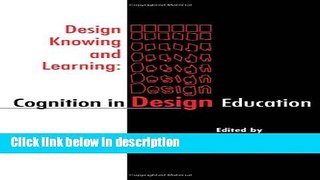 Books Design Knowing and Learning: Cognition in Design Education Full Online