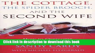 Ebook The Cottage, the Spider Brooch, and the Second Wife: How to Overcome the Challenges of