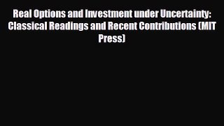 FREE DOWNLOAD Real Options and Investment under Uncertainty: Classical Readings and Recent