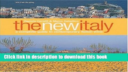 Ebook The New Italy: A Complete Guide to Contemporary Italian Wine Free Online