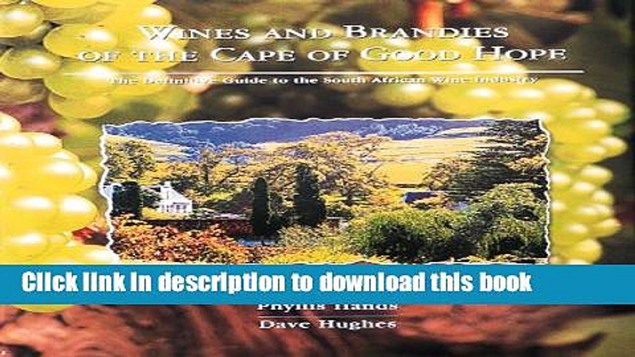 Ebook Wines and Brandies of the Cape of Good Hope: The Definitive Guide to the South African Wine