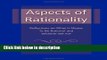 Books Aspects of Rationality: Reflections on What It Means To Be Rational and Whether We Are Full