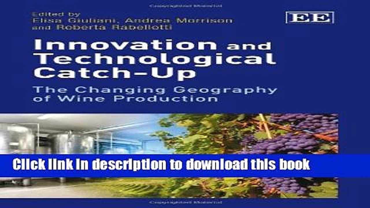 Ebook Innovation and Technological Catch Up: The Changing Geography of Wine Production Full Online
