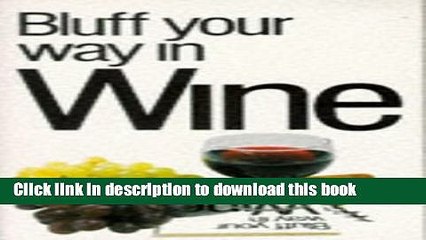 Ebook Bluff Your Way in Wine (Bluffer s Guides) Free Download