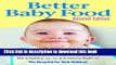 Ebook Better Baby Food: Your Essential Guide to Nutrition, Feeding and Cooking for All Babies and