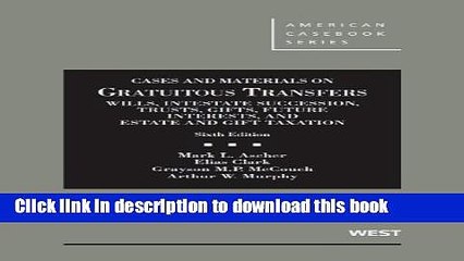 Books Cases and Materials on Gratuitous Transfers, Wills, Intestate Succession, Trusts, Gifts,