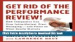 Books Get Rid of the Performance Review!: How Companies Can Stop Intimidating, Start Managing--and