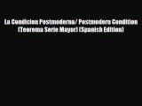 FREE DOWNLOAD La Condicion Postmoderna/ Postmodern Condition (Teorema Serie Mayor) (Spanish