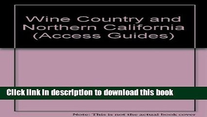 Ebook Wine Country and Northern California (Access Guides) Full Online