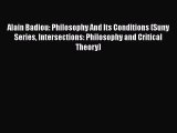 READ book Alain Badiou: Philosophy And Its Conditions (Suny Series Intersections: Philosophy