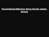 FREE PDF Reconsidering Difference: Nancy Derrida Levinas Deleuze# READ ONLINE