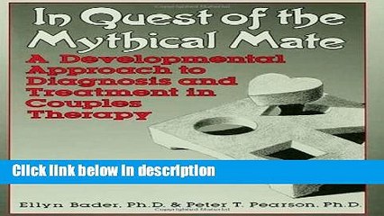 Books IN QUEST OF THE MYTHICAL MATE: A Developmental Approach To Diagnosis And Treatment In