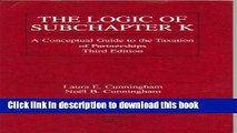 Books The Logic of Subchapter K: A Conceptual Guide to the Taxation of Partnerships Full Online