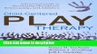 Books Child-Centered Play Therapy: A Practical Guide to Developing Therapeutic Relationships with