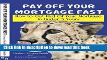 PDF  Pay Off Your Mortgage Fast: How to Get Rid of Your Mortgage in Under Five Years  Online