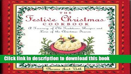 Books The Festive Christmas Cookbook: Cakes, Cookies and Breads Full Online