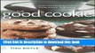 Books The Good Cookie: Over 250 Delicious Recipes from Simple to Sublime Full Online