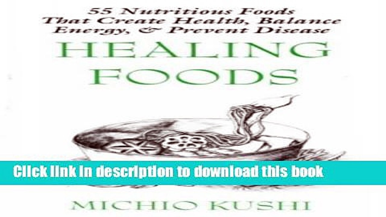 Books Healing Foods: 55 Nutritious Foods   Recipes That Create Health, Balance Energy,   Prevent