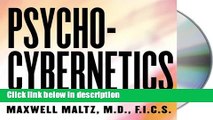 Books Psycho-Cybernetics: How to Use the Power of Self-Image Psychology for Success Full Online