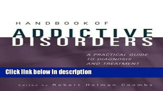 Ebook Handbook of Addictive Disorders: A Practical Guide to Diagnosis and Treatment Full Online
