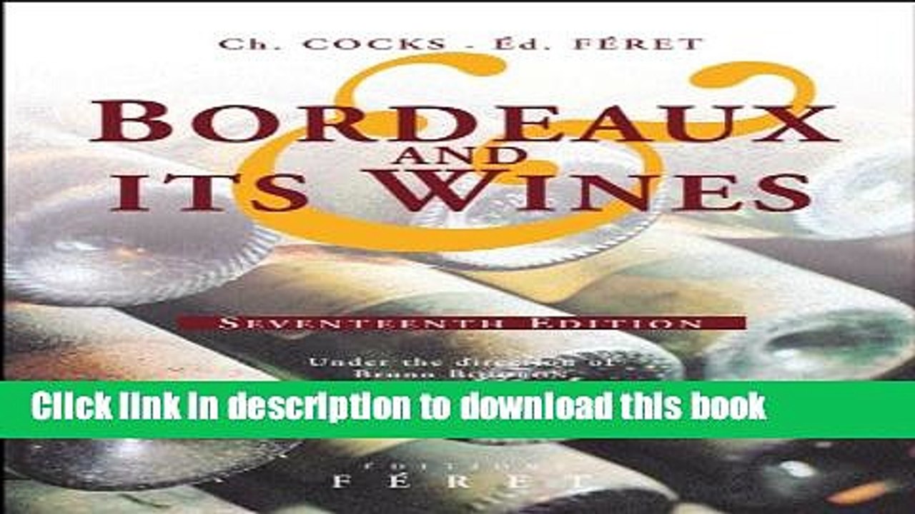 Ebook Bordeaux and its Wines, Seventeenth Edition - Under the direction of Bruno Boidron Full Online