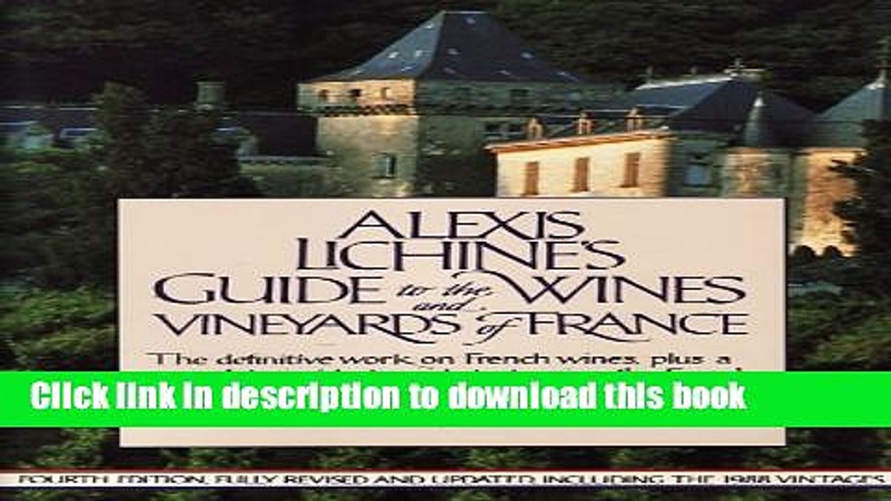 Books Alexis Lichine s Guide To The Wines and Vineyards of France Free Online