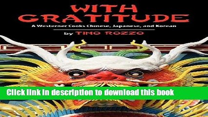 Books With Gratitude: A Westerner Cooks Chinese, Japanese, and Korean Full Online