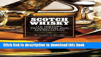 Books Scotch Whisky: It s History, Production and Appreciation Full Download