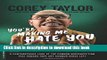 Ebook You re Making Me Hate You: A Cantankerous Look at the Common Misconception That Humans Have